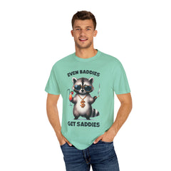 Even Baddies Get Saddies, Raccoon Comfort Colors Shirt