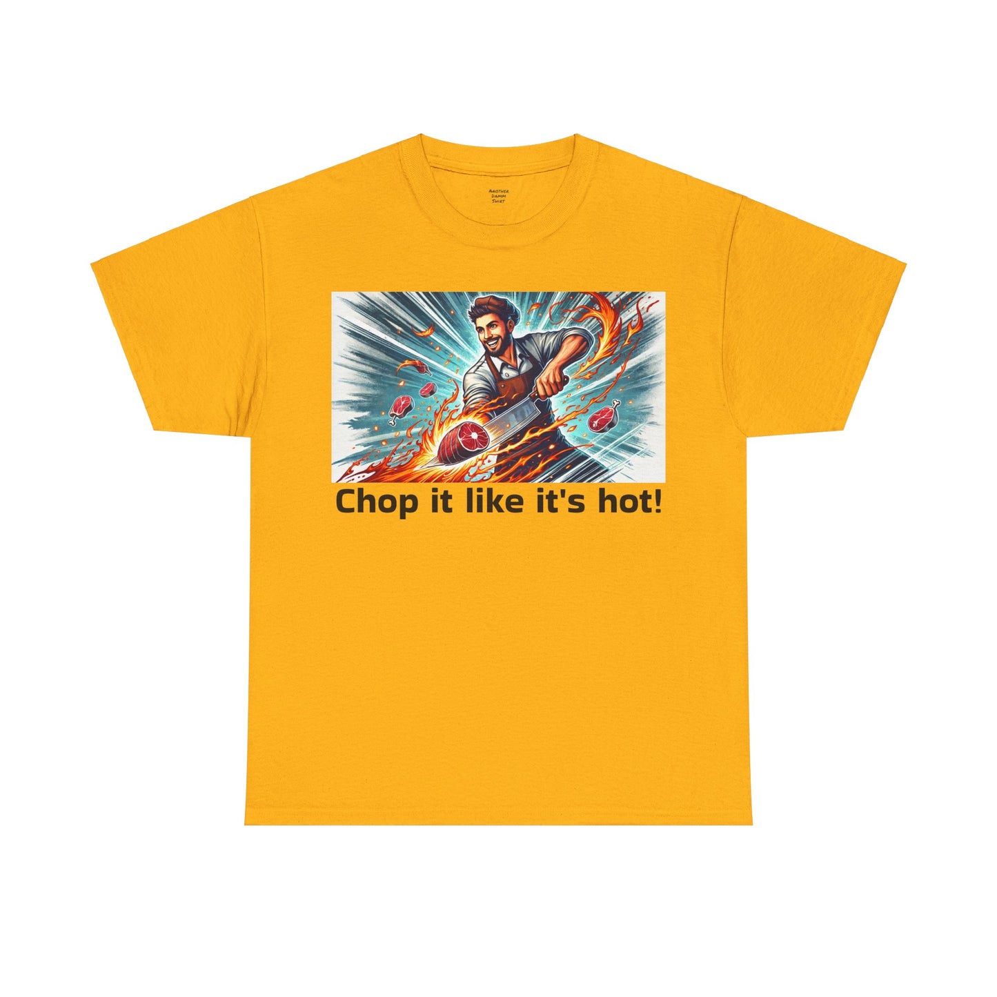 Butcher Chop it like it's hot! - Graphic Unisex Tee