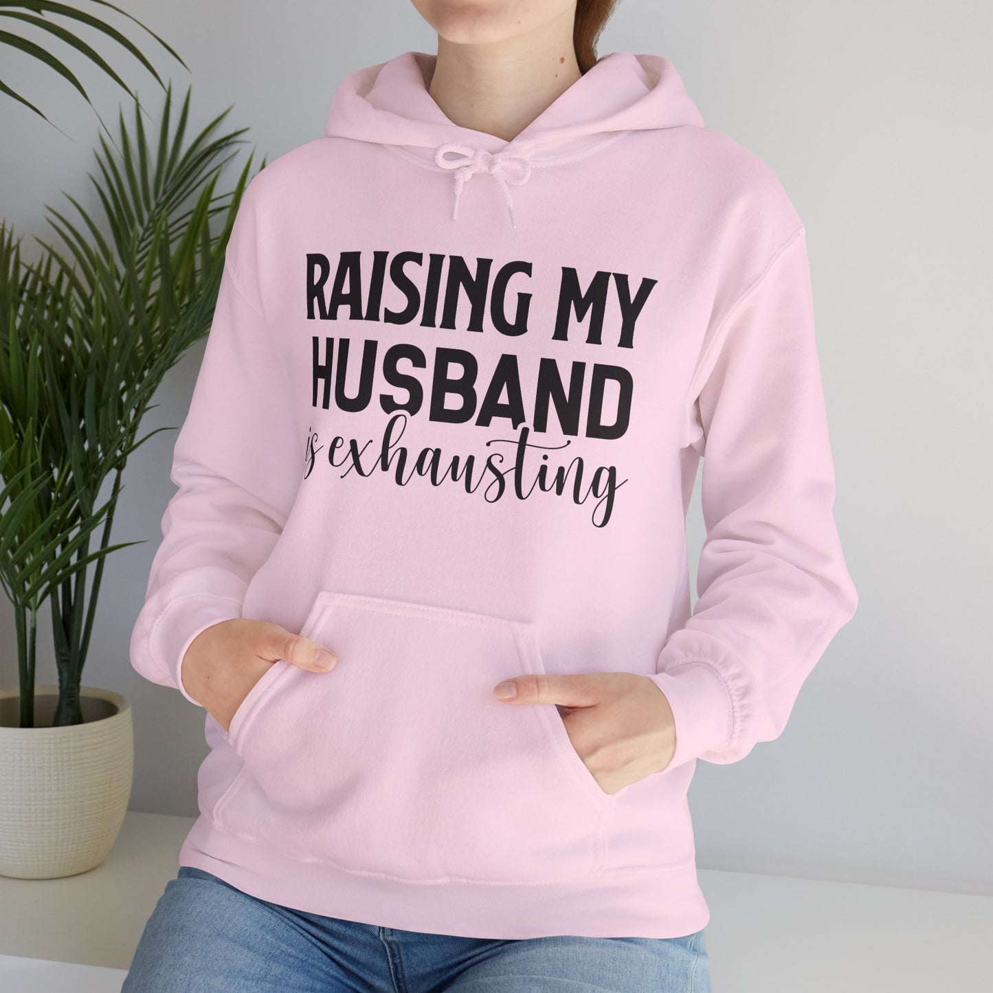 Raising My Husband Is Exhausting - Unisex Heavy Blend™ Hooded Sweatshirt