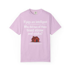 Critical Thinking T-Shirt — “If pigs are intelligent why did two of them trust straw and sticks?” Funny Educational Tee
