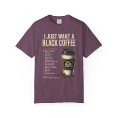 I Just Want a Black Coffee T-Shirt — Funny Barista List Graphic Tee for Coffee Lovers
