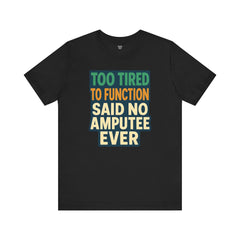 Fun and Cheeky Amputee Awareness Tee | Perfect for Casual Wear, Gifts, Humor, Support, Disability Pride