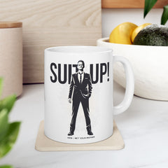 Barney Stinson "Suit Up!" Ceramic Mug — How I Met Your Mother Quote (11oz & 15oz)