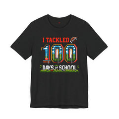 I Tackled 100 Days of School - Unisex Short Sleeve Tee