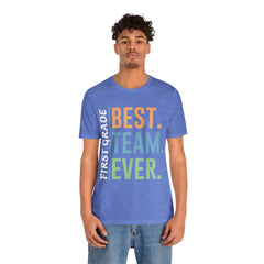 First Grade BEST TEAM EVER - Graphic Unisex Jersey Tee