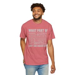 What Part of MicroTechnology Don't You Understand, Comfort Colors Unisex Garment-Dyed T-shirt