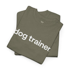 Dog Trainer T‑Shirt — "dog trainer." Front Logo with "we believe..." Positive Training Back Text