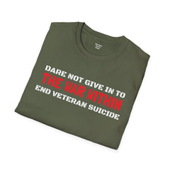 Dare Not Give In To The War Within END VETERAN SUICIDE - Unisex Softstyle T-Shirt