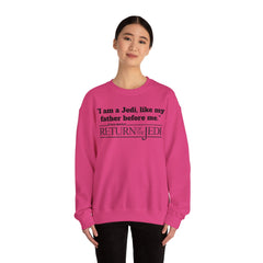 Return Of The Jedi - Unisex Heavy Blend Crewneck Sweatshirt | Star Wars | Movie Quote | Gift For HimHer | Movie Fan Gift | Luke Skywalker
