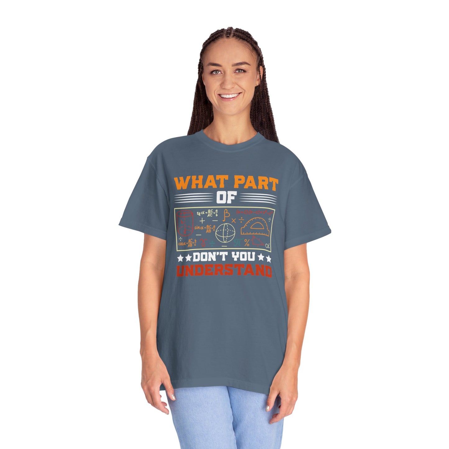 Multicolored What Part of MATH Don't You Understand, Comfort Colors Unisex Garment-Dyed T-shirt