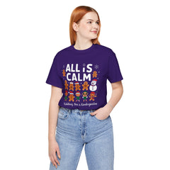 All Is Calm — Funny Gingerbread & Snowman Christmas T‑Shirt (Kidding, This Is Kindergarten)