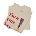 I'm A One Leg Wonder - Unisex Garment-Dyed T-shirt