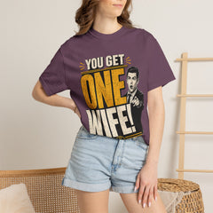 T-Shirt — “You Get One Wife!” Vintage Graphic Tee (Funny Relationship Quote)