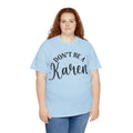 Don't Be A Karen Unisex Heavy Cotton Tee