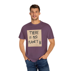 GEN Z graphic, There is no planet B - Stylish Unisex T Shirt