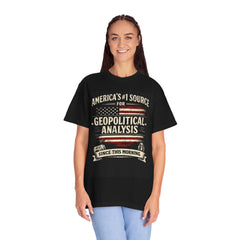 Since This Morning T-Shirt - "America's #1 Source for Geopolitical Analysis"