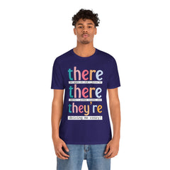 Grammar Teacher T-Shirt — "There, Their, They're" Funny Teacher Tee