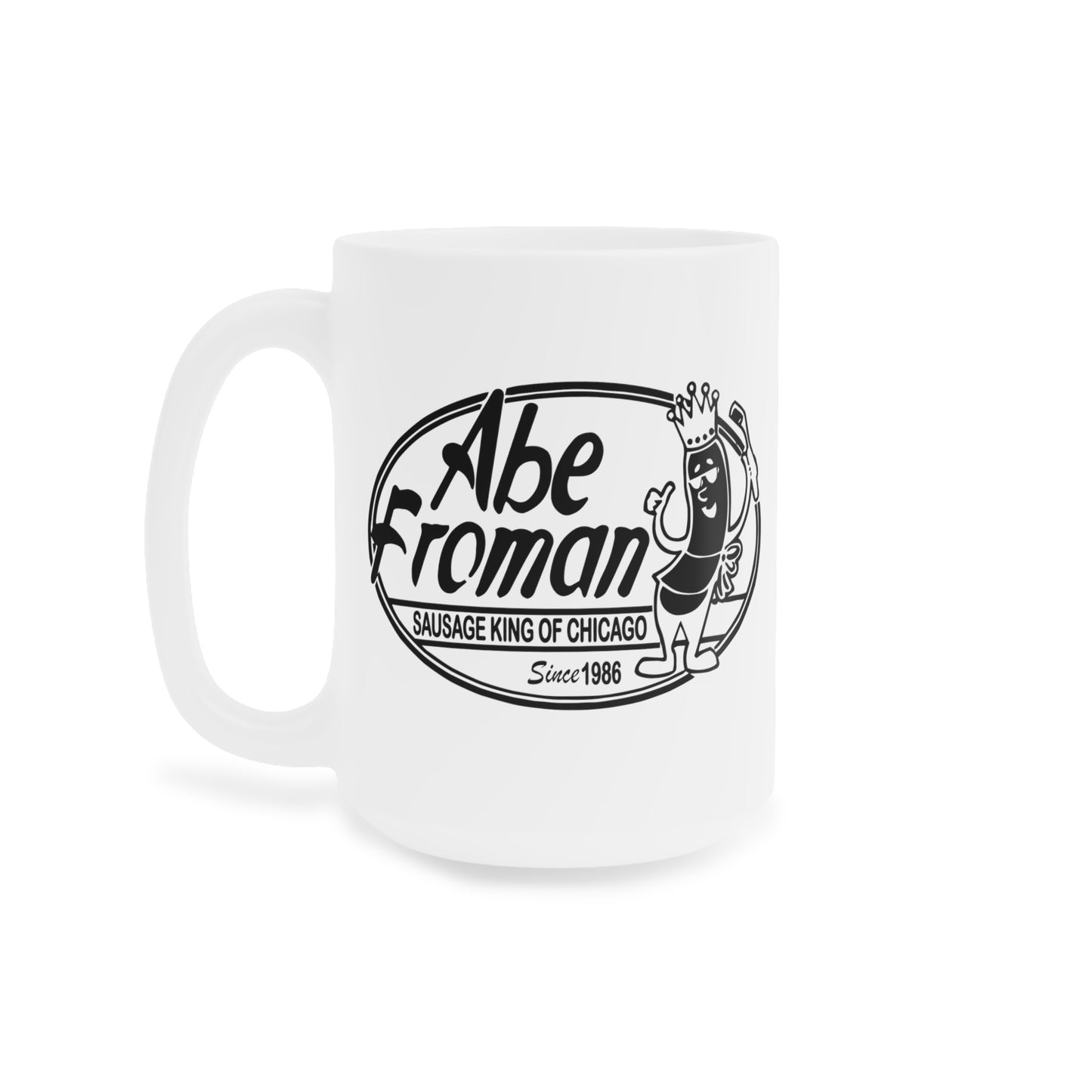 Abe Froman Sausage King - Ceramic Mugs (11oz\15oz\20oz) Ferris Beuller / Movie Quote / Unique Gift / Gift for him / Gift for Her / 80s Movie