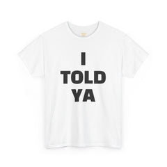 I TOLD YA movie tee, gift for her, gift for him, movie lover gift, film buff shirt, cinema fan tee, unique movie gift, pop culture shirt
