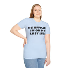 Im On My Last Leg Quote, Unisex Softstyle T-Shirt
