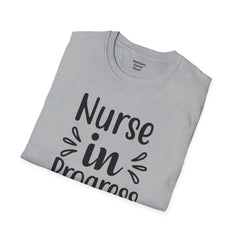 Nurse In Progress - Unisex Softstyle T-Shirt | Nurse Awareness,Medical Wear,Gift For Him,Scrubs Lover,RN,Hospital Staff Gift,Gift For Her,