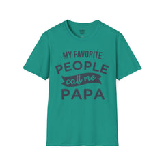 My Favorite People Call Me Papa Unisex Softstyle T-Shirt A unique gift for Papa for Fathers Day, Birthday or Any Day of the year.