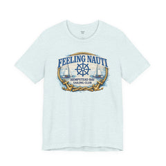 Feeling Nauti Sailing Club T-Shirt — Hempstead Bay Nautical Tee
