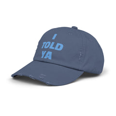 I TOLD YA Distressed Cap: Unique Movie Lover Gift, Pop Culture Accessory