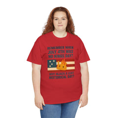 Patriotic Humor Tee, July 4th Shirt, Independence Day Apparel, Funny American T-Shirt, Meme Shirt, History Lovers Gift