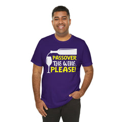 Funny Passover The Wine T Shirt - Unisex Tee