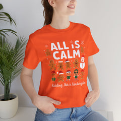 All Is Calm — Funny Gingerbread & Snowman Christmas T‑Shirt (Kidding, This Is Kindergarten)