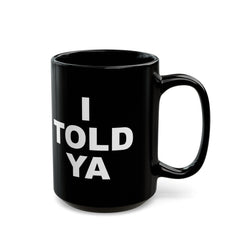 I TOLD YA movie mug, gift for her, gift for him, movie lover gift, film buff mug, cinema fan mug, unique movie gift, pop culture mug