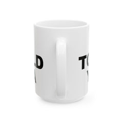 I TOLD YA movie mug, gift for her, gift for him, movie lover gift, film buff mug, cinema fan mug, unique movie gift, pop culture mug