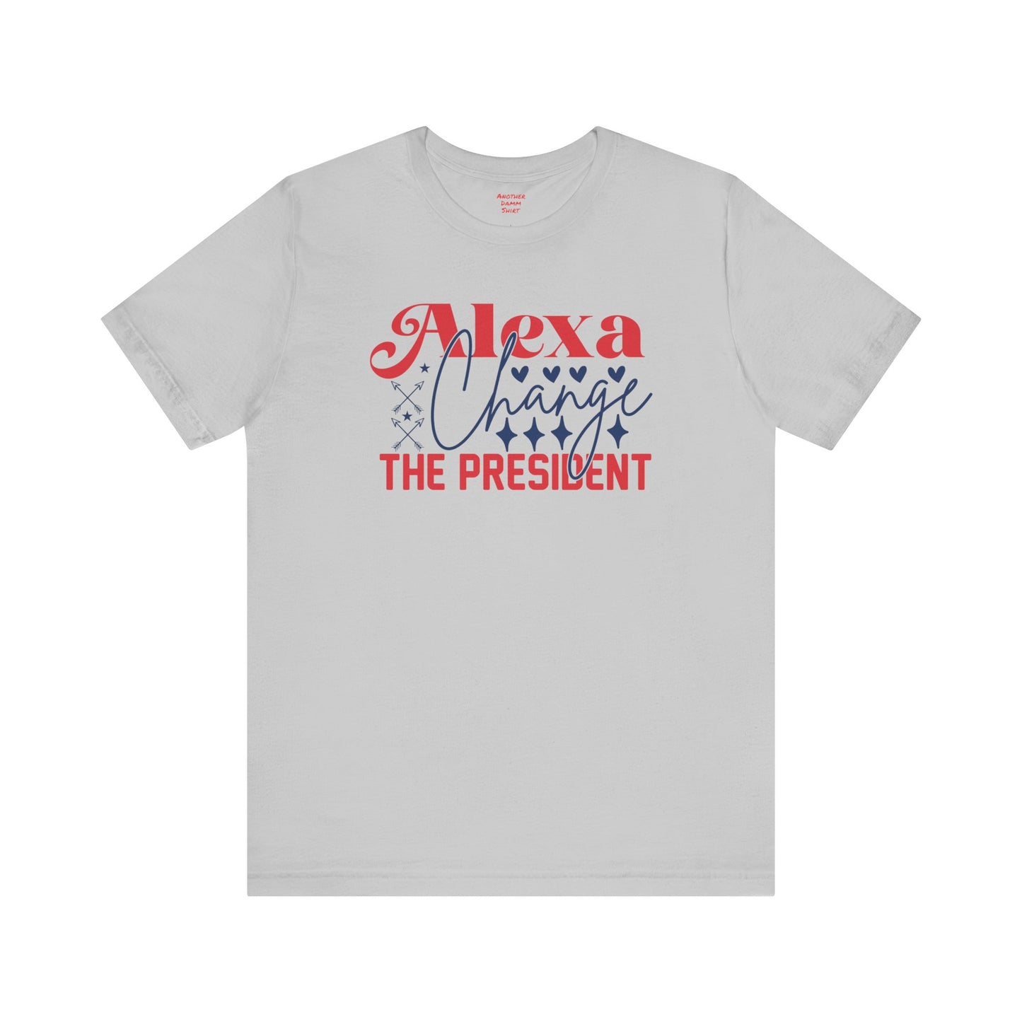 Alexa Change The President Shirt, Funny Political T-Shirt,Patriot Shirt,Anti Democrat Shirt,Republican Shirt,Conservative Shirt,4th of July