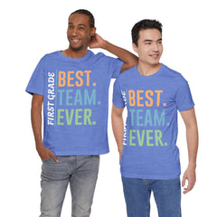 First Grade BEST TEAM EVER - Graphic Unisex Jersey Tee
