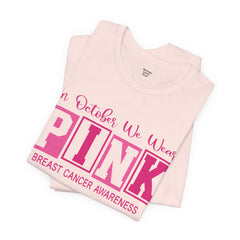 Breast Cancer Awareness T-Shirt — "In October We Wear PINK" Graphic Tee