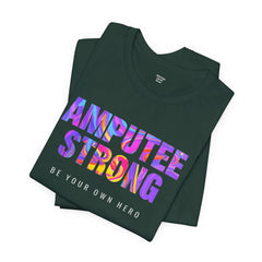 Amputee Strong Motivational Quote - Unisex T-Shirt