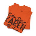 Calm Down Karen Unisex Heavy Cotton Tee