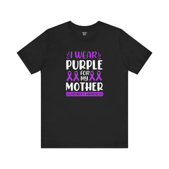 I Wear PURPLE For My Mother, Unisex Short Sleeve Tee