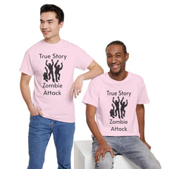 True Story Zombie Attack! - Unisex T Shirt