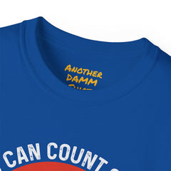 You Can Count On Me But Only Up To 15 - Unisex Ultra Cotton Tee | Amputee Awareness,Limb Awareness,Gift For Him,Gift For Her, Motivational