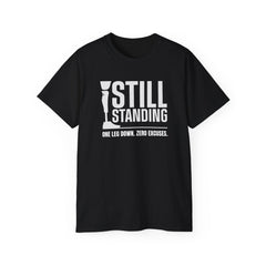 I'm Still Standing Motivational Amputee Graphic Tee - Unisex