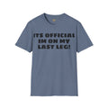 Im On My Last Leg Quote, Unisex Softstyle T-Shirt