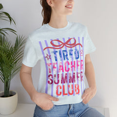 Tired Teacher Summer Club Tee