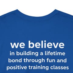 Dog Trainer T‑Shirt — "dog trainer." Front Logo with "we believe..." Positive Training Back Text