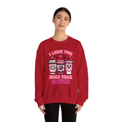 Woman's I Love You More Than Coffee Valentine - Unisex Heavy Blend™ Crewneck Sweatshirt