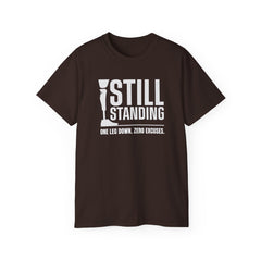 I'm Still Standing Motivational Amputee Graphic Tee - Unisex