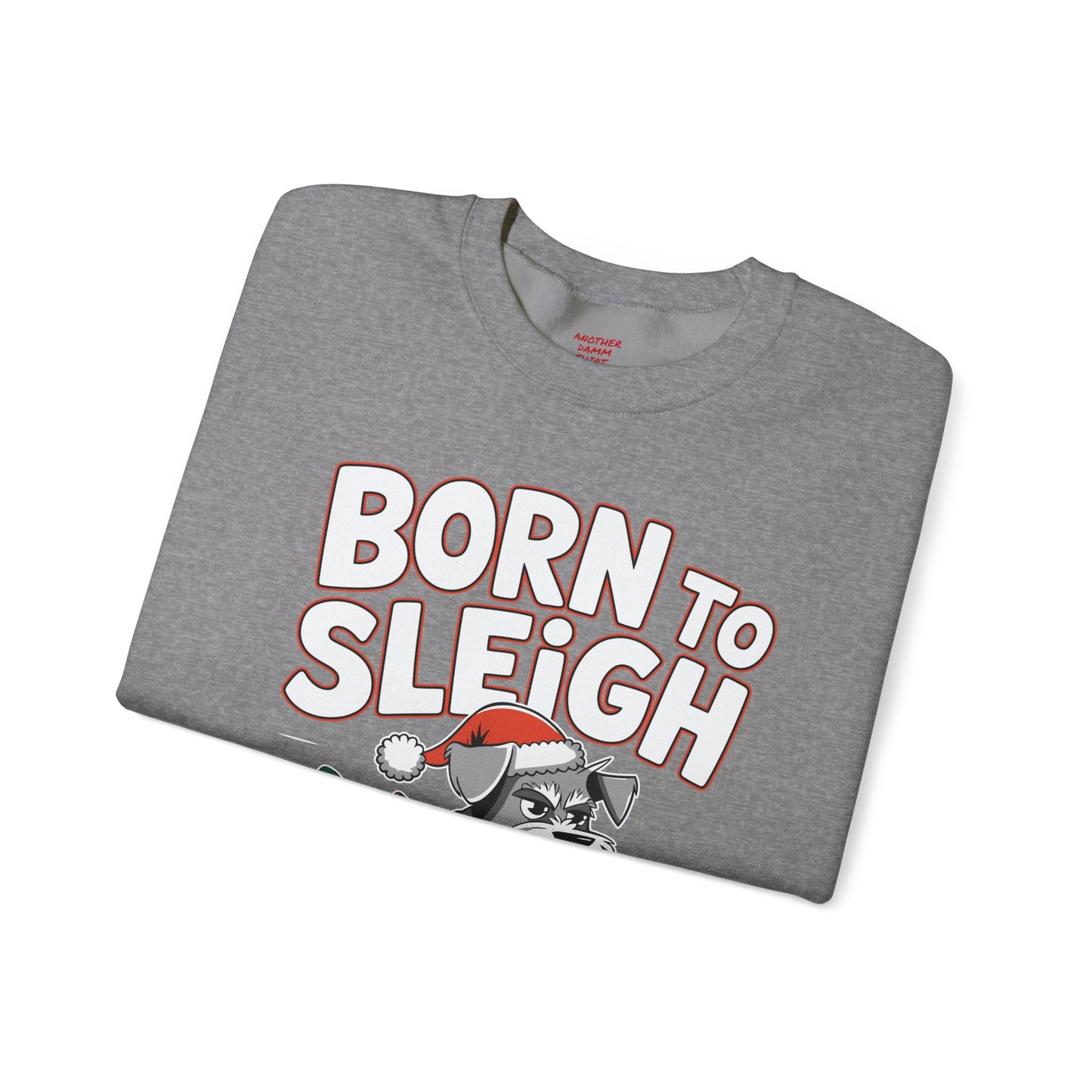 Born To Sleigh - Unisex Heavy Blend™ Crewneck Sweatshirt