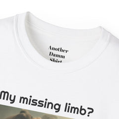 My Missing Limb? It Was Stampeding Elephants - Unisex T Shirt | Amputee Humor, Amputee Gift, Amputation Excuse, Animal, Wildlife, Motivation