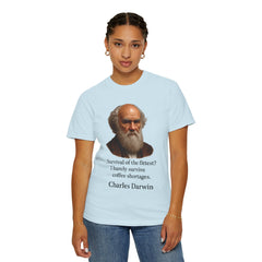 Darwin Coffee Funny T-Shirt — "Survival of the Fittest? I Barely Survive Coffee Shortages."